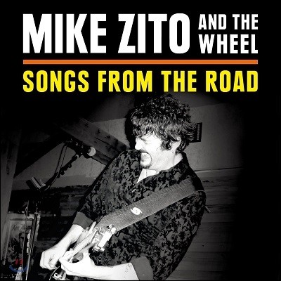 Mike Zito & The Wheel - Songs From The Road (Deluxe Edition)