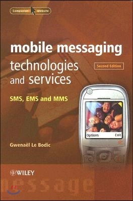 Mobile Messaging Technologies and Services: SMS, EMS and MMS