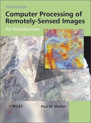 Computer Processing of Remotely-Sensed Images, 3/E
