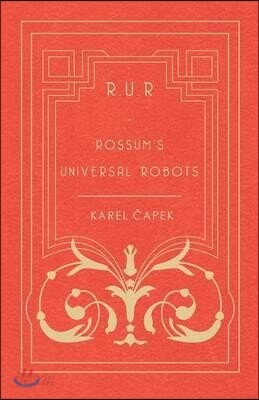 R.U.R. - Rossum's Universal Robots