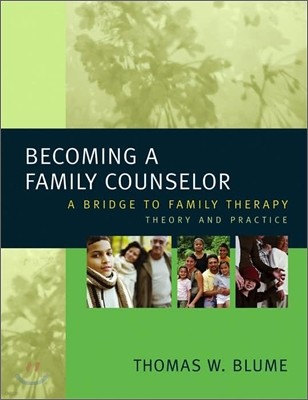 Becoming A Family Counselor : A Bridge To Family Therapy Theory And Practice