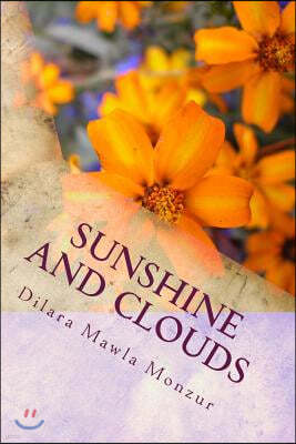 Sunshine and Clouds: A Book of Original Poetry in English, from Bangladesh