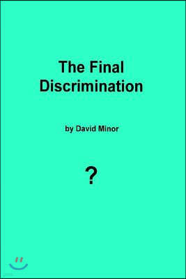 The Final Discrimination