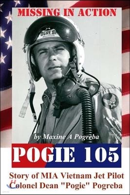 POGIE 105 Missing In Action: Vietnam MIA Colonel Dean Pogreba