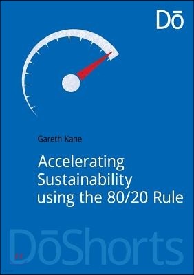 Accelerating Sustainability Using the 80/20 Rule