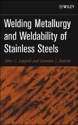 Welding Metallurgy and Weldability of Stainless Steels