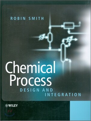 Chemical Process: Design and Integration | Robin Smith | Wiley - 예스24