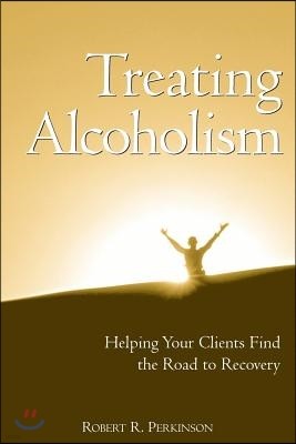 Treating Alcoholism: Helping Your Clients Find the Road to Recovery