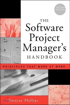 The Software Project Manager's Handbook: Principles That Work at Work