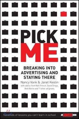 Pick Me: Breaking Into Advertising and Staying There