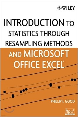 Introduction to Statistics Through Resampling Methods and Microsoft Office Excel