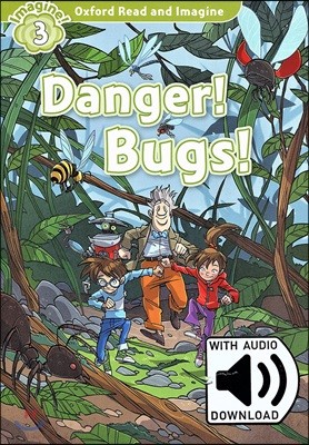 Oxford Read and Imagine: Level 3: Danger! Bugs! Audio Pack