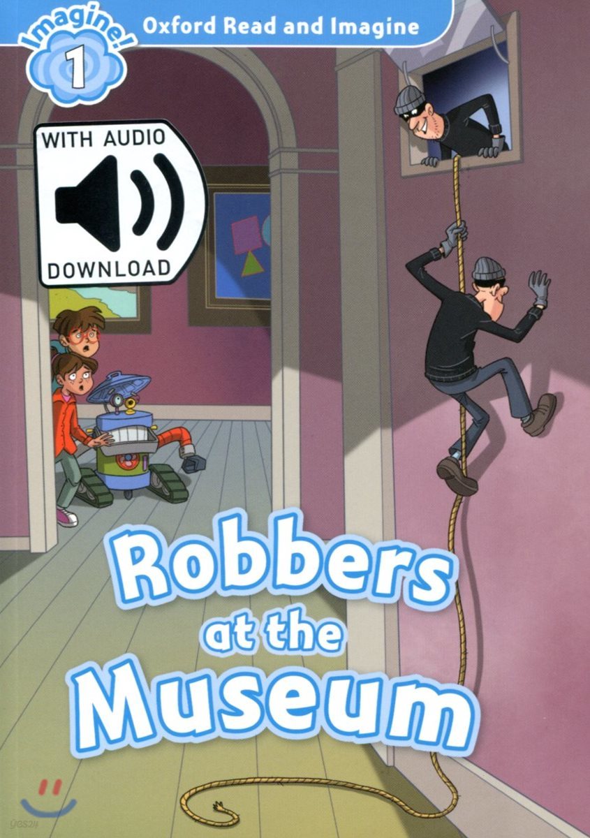 Oxford Read and Imagine: Level 1: Robbers At the Museum Audio Pack