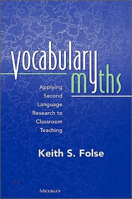 Vocabulary Myths: Applying Second Language Research to Classroom Teaching