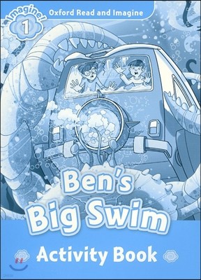 Oxford Read and Imagine: Level 1:: Ben's Big Swim activity book