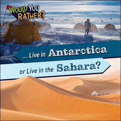 Gareth Stevens Publishing ... Live in Antarctica or Live in the Sahara?