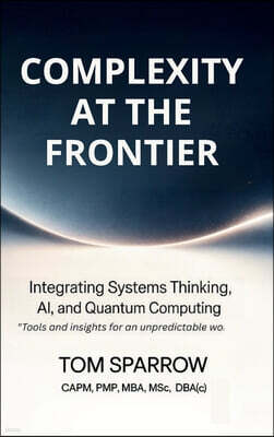 Complexity at the Frontier: Integrating Systems Thinking, AI, and Quantum Computing