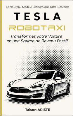 Bod - Books on Demand Tesla Robotaxi: Transformez votre voiture en une source de Revenu Passif
