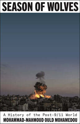 Season of Wolves: A History of the Post-9/11 World