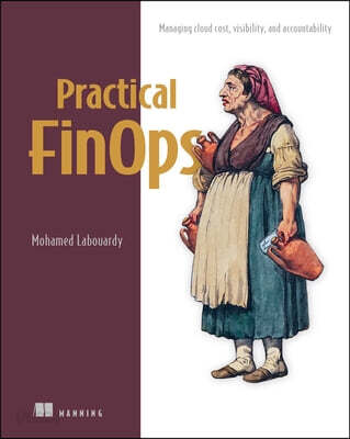 Practical Finops: Managing Cloud Cost, Visibility, and Accountability