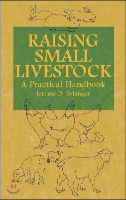 Raising Small Livestock: A Practical Handbook