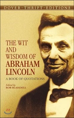 The Wit and Wisdom of Abraham Lincoln