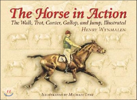 The Horse in Action: The Walk, Trot, Canter, Gallop, and Jump, Illustrated