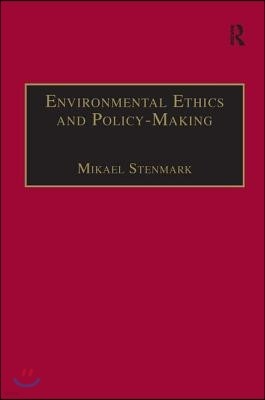 Environmental Ethics and Policy-Making