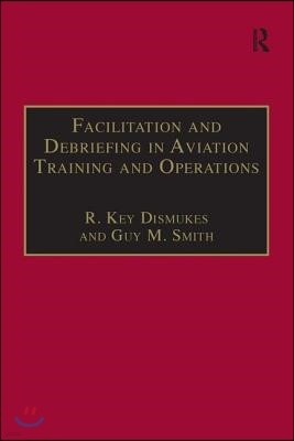 Facilitation and Debriefing in Aviation Training and Operations