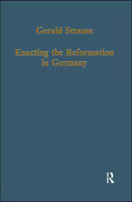 Enacting the Reformation in Germany