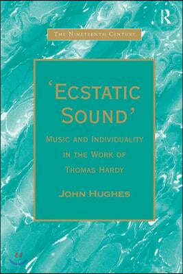 'Ecstatic Sound': Music and Individuality in the Work of Thomas Hardy