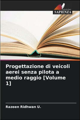 Progettazione di veicoli aerei senza pilota a medio raggio [Volume 1]