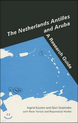 The Netherlands Antilles and Aruba: A Research Guide