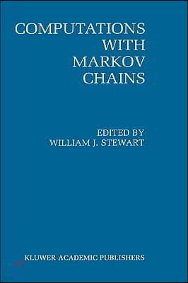 Computations with Markov Chains: Proceedings of the 2nd International Workshop on the Numerical Solution of Markov Chains