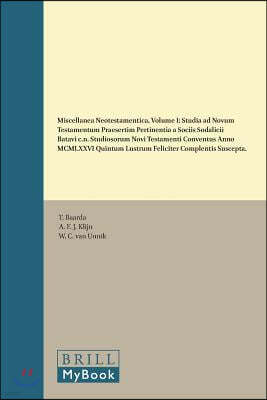 Miscellanea Neotestamentica, Volume I: Studia AD Novum Testamentum Praesertim Pertinentia a Sociis Sodalicii Batavi C.N. Studiosorum Novi Testamenti C