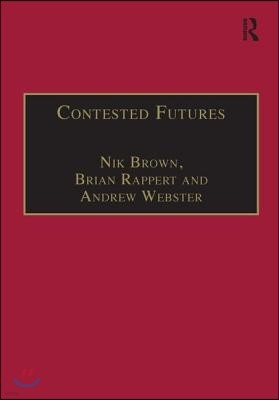 Contested Futures: A Sociology of Prospective Techno-Science