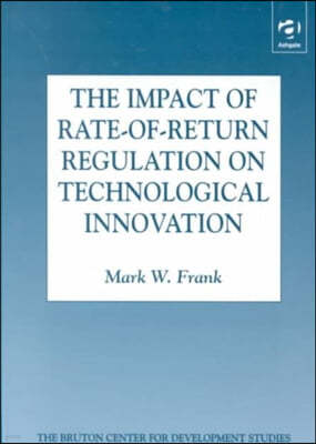 Impact of Rate-of-Return Regulation on Technological Innovation