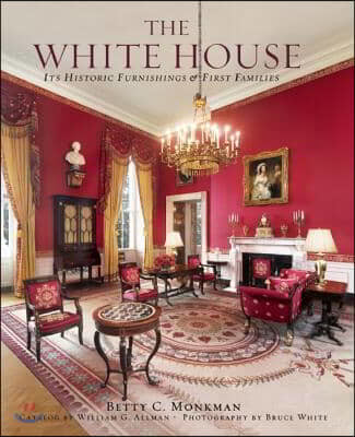 The White House: Its Historic Furnishings & First Families