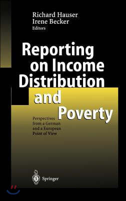 Reporting on Income Distribution and Poverty: Perspectives from a German and a European Point of View