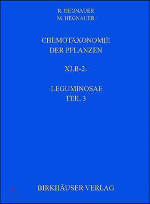 Chemotaxonomie Der Pflanzen: Band Xib-2: Leguminosae Teil 3: Papilionoideae