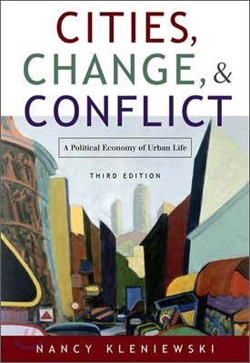 Cities, Change, and Conflict : A Political Economy of Urban Life, 3/E
