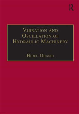 Vibration and Oscillation of Hydraulic Machinery