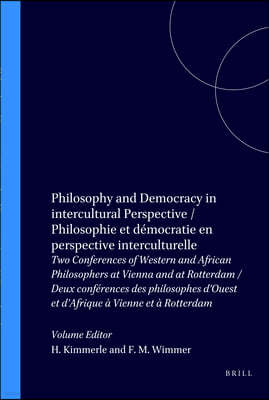 Philosophy and Democracy in Intercultural Perspective - Philosophie Et Democratie En Perspective Interculturelle