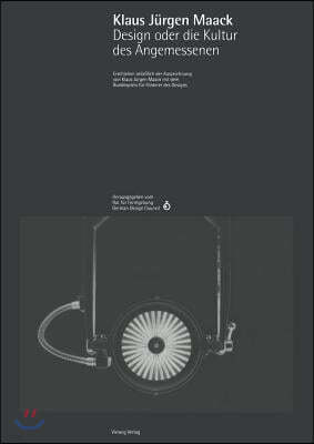 Klaus Jurgen Maack Design Oder Die Kultur Des Angemessenen: Erschienen Anlaßlich Der Auszeichnung Von Klaus Jurgen Maack Mit Dem Bundespreis Fur Ford