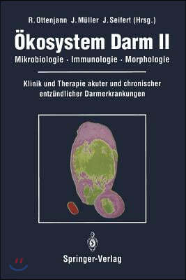 Okosystem Darm II: Mikrobiologie, Immunologie, Morphologie Klinik Und Therapie Akuter Und Chronischer Entzundlicher Darmerkrankungen