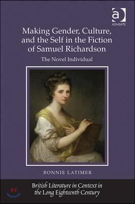 Making Gender, Culture, and the Self in the Fiction of Samuel Richardson