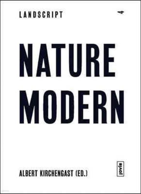 Landscript 04: Nature Modern: Merging Architecture and Landscape in the Modern Movement