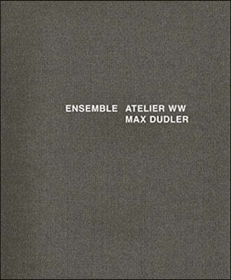 Ensemble: Atelier WW Max Dudler: Atelier WW Max Dudler