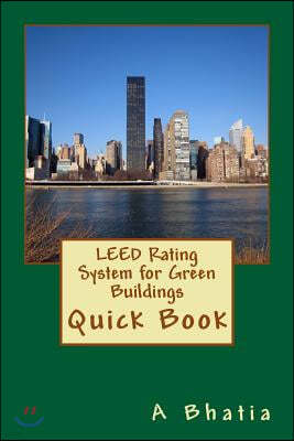 Leed Rating System for Green Buildings: Quick Book