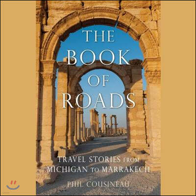 The Book of Roads Lib/E: A Life Made from Travel